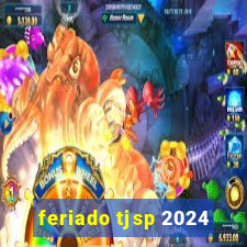 feriado tjsp 2024